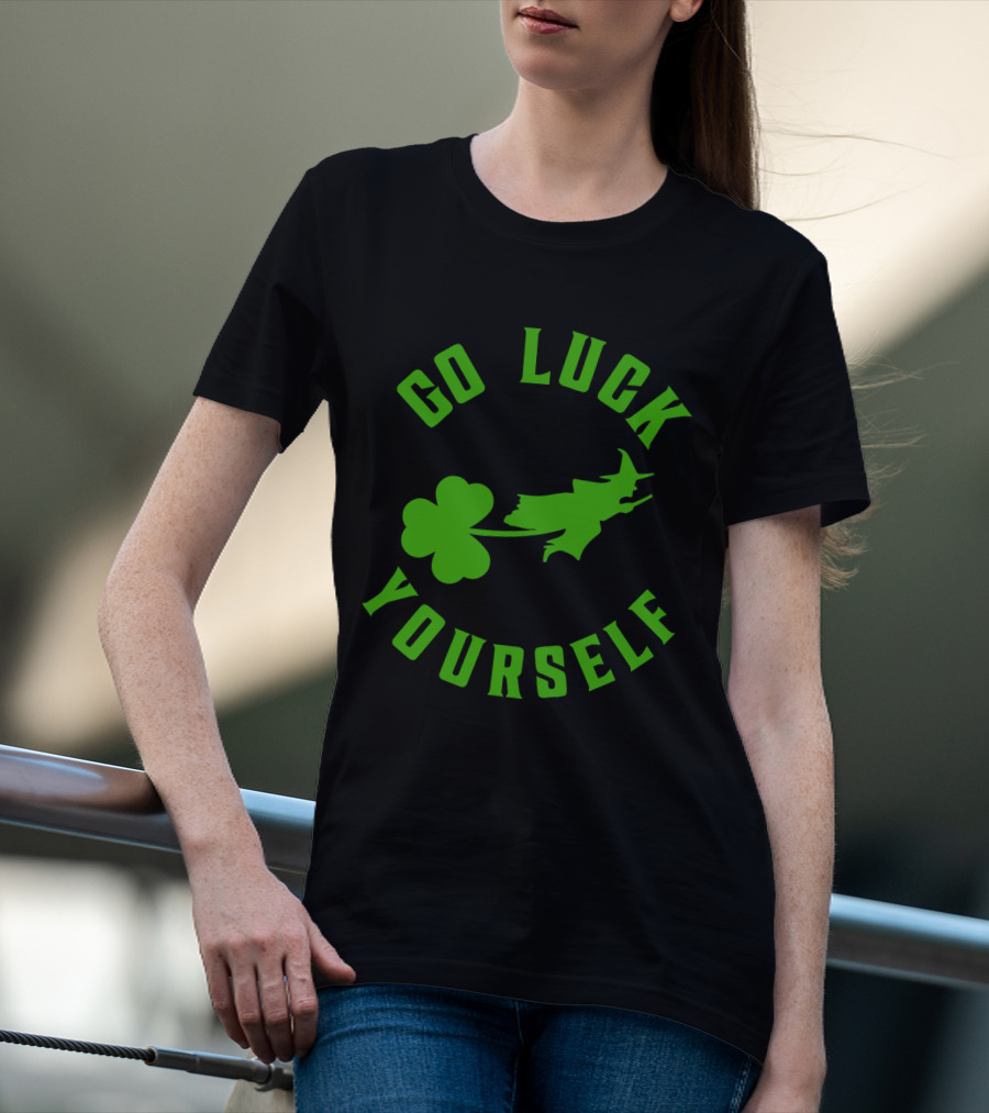 Wicked St. Patrick's Day Go Luck Yourself Shamrock Witch T-Shirt