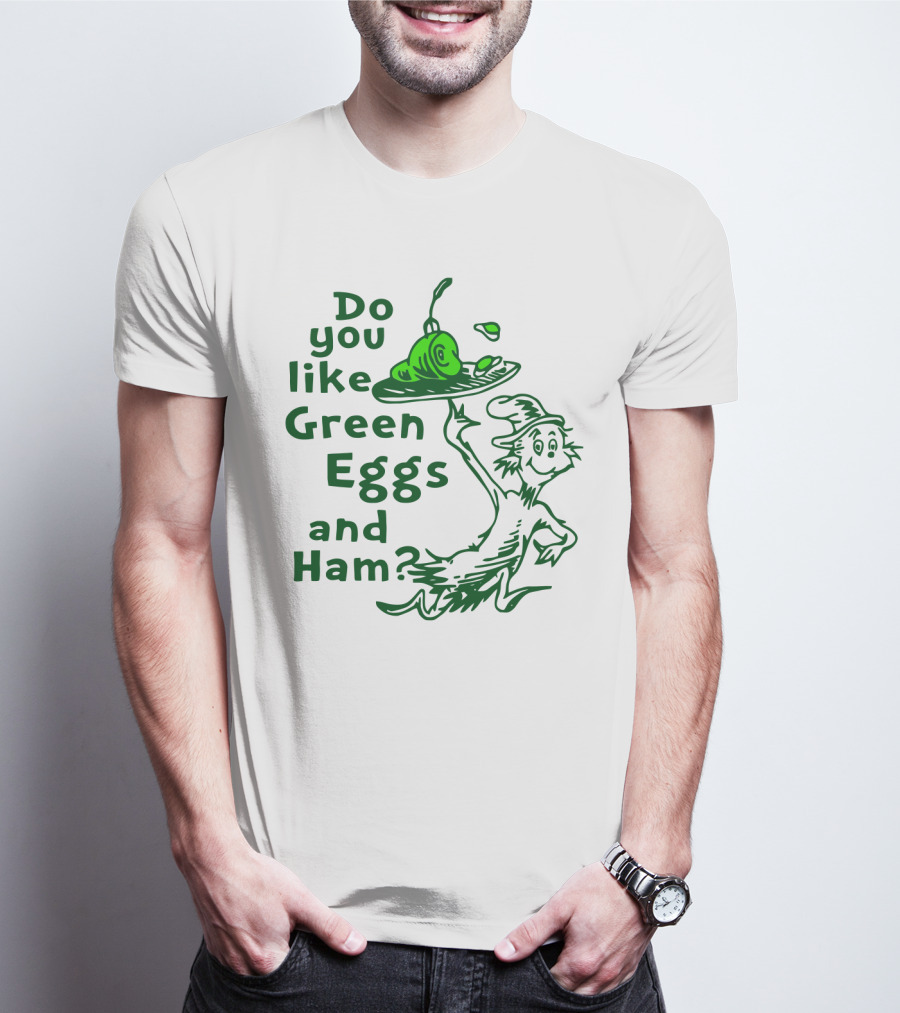 Do You Like Green Eggs And Ham Dr. Seuss T-Shirt