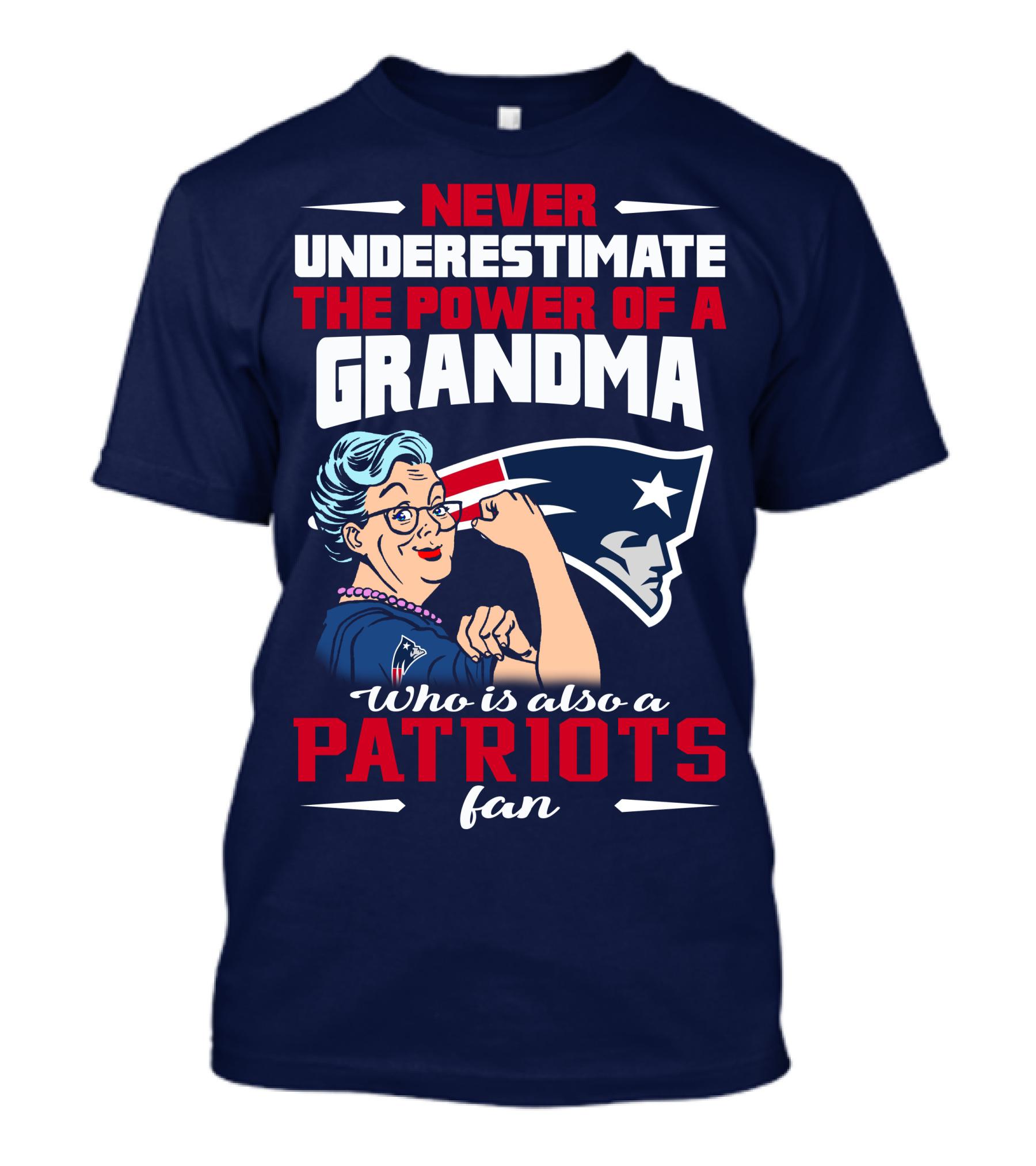 Never Underestimate The Power Of A Grandma Who Is Also A Patriots Fan T-Shirt
