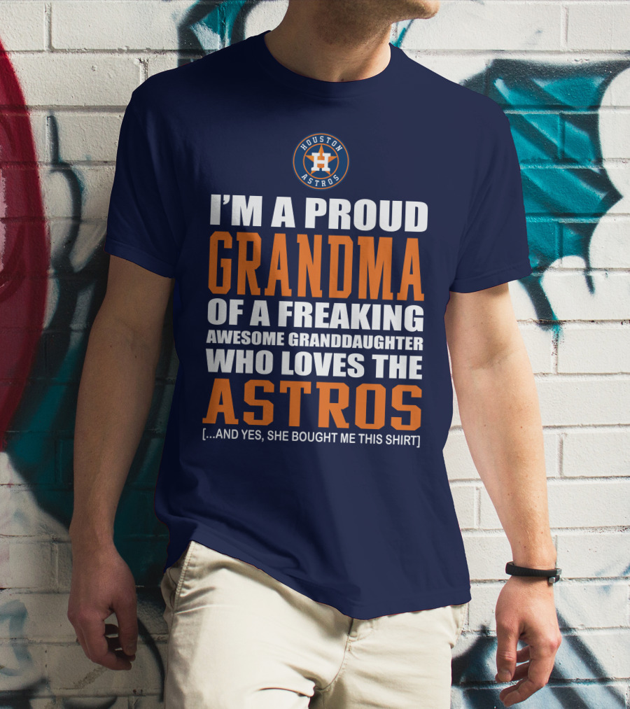 I'm A Proud Grandma Of A Freaking Awesome Granddaughter Who Loves The Astros T-Shirt