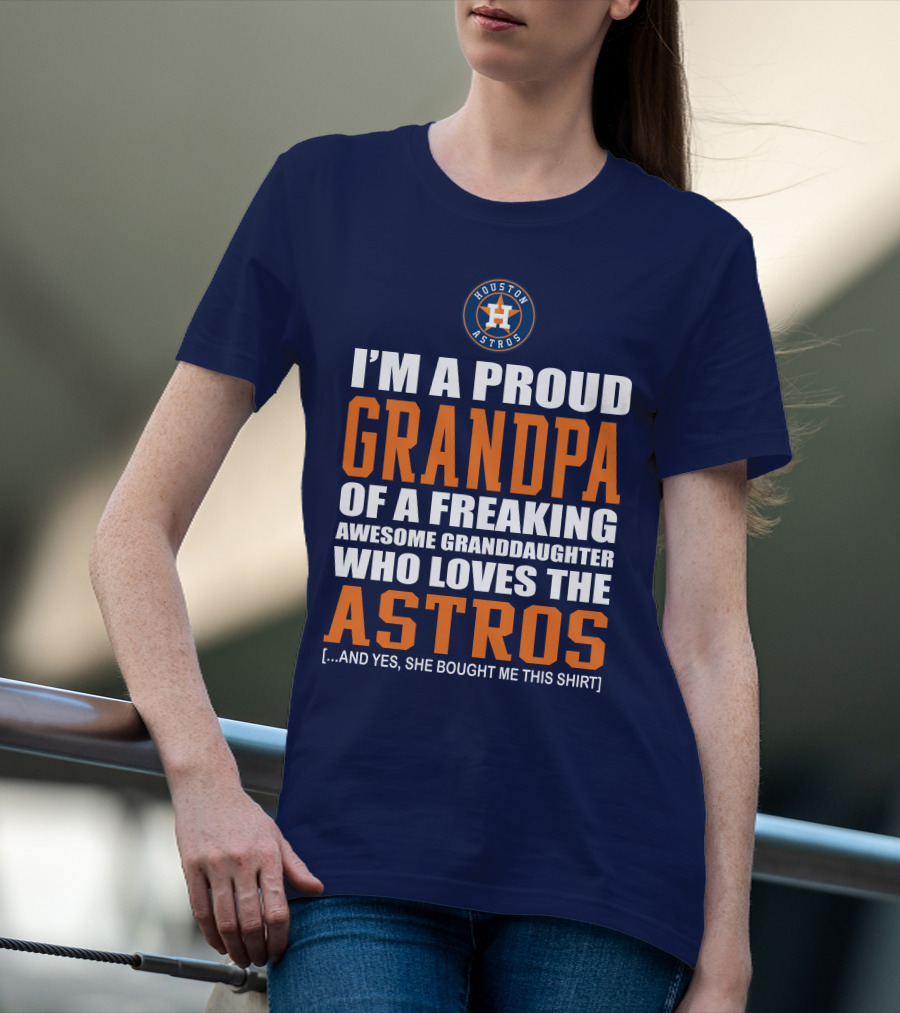 I'm A Proud Grandpa Of A Freaking Awesome Granddaughter Who Loves The Astros T-Shirt