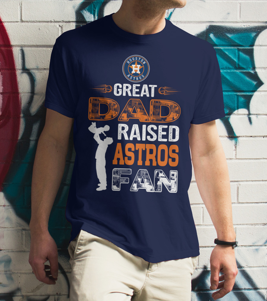 Houston Astros Great Dad Raised Astros Fan T-Shirt