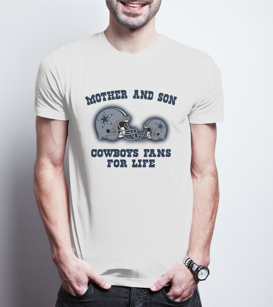 Mother And Son Cowboys Fans For Life T-Shirt