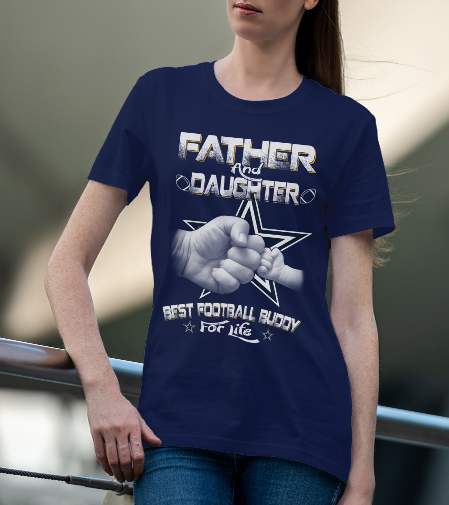 Father And Daughter Best Football Buddy For Life Cowboys Fist Bump T-Shirt