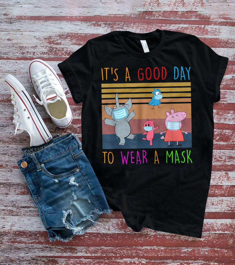 It's A Good Day To Wear A Mask With Cartoon Animals Wearing Masks T-Shirt