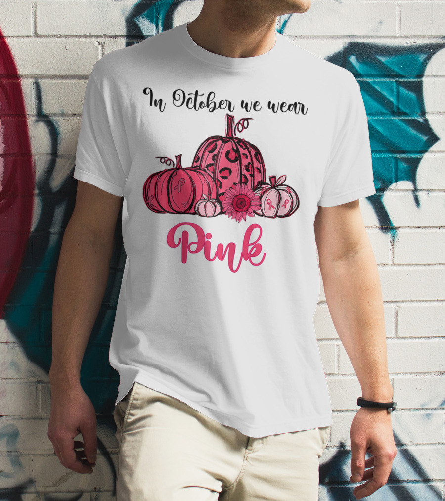 In October We Wear Pink Pumpkin Breast Cancer Awareness Halloween T-Shirt