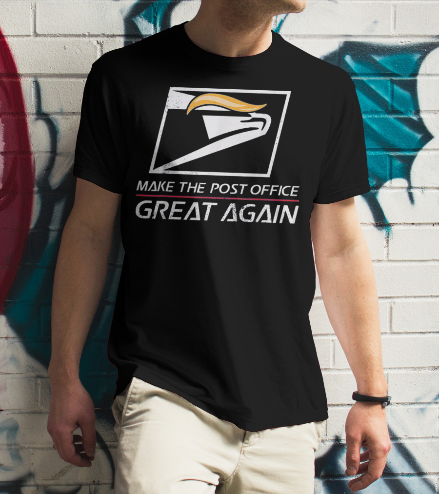 Make The Post Office Great Again Funny Best For Girl And Boy T-Shirt