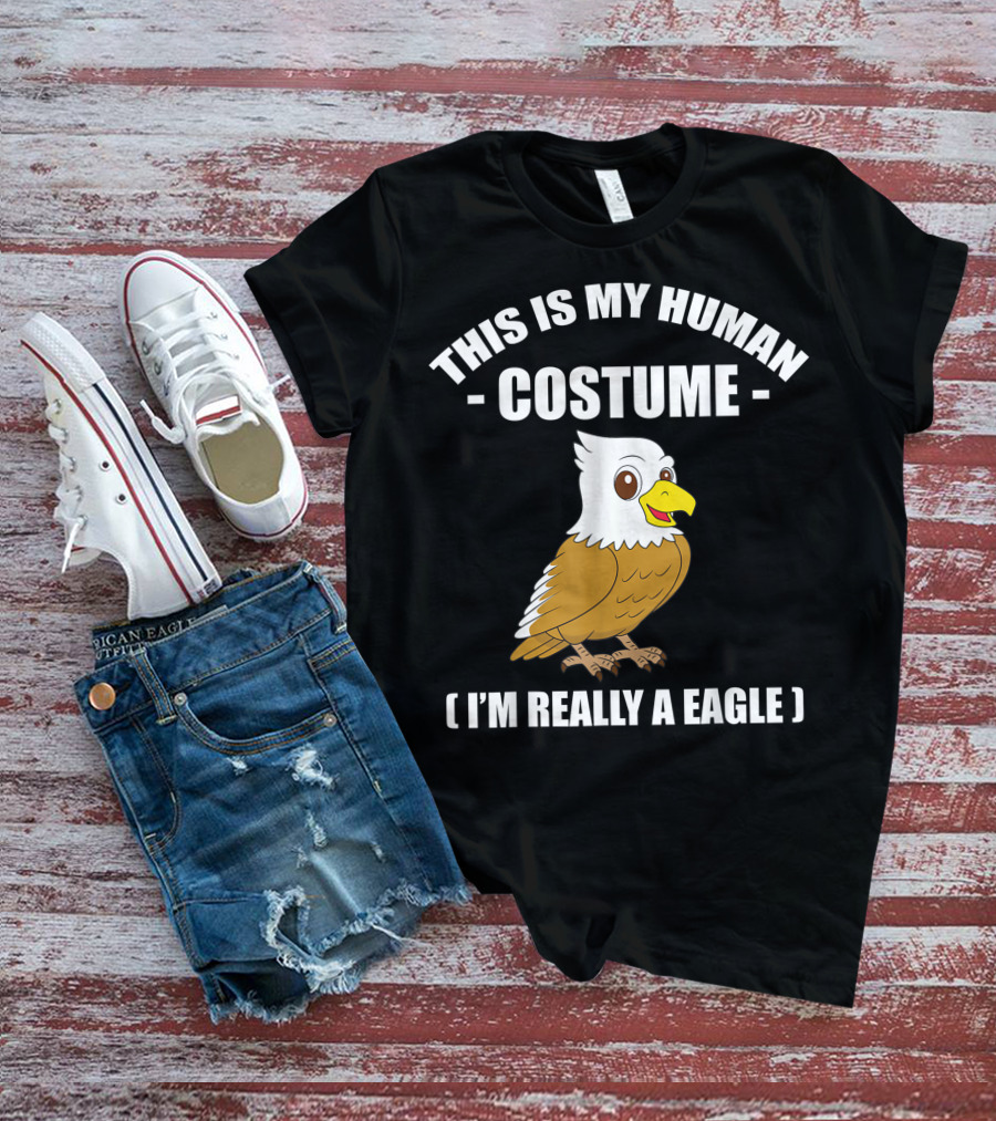 This Is My Human Costume Funny Eagle I'm Really A Eagle Halloween T-Shirt