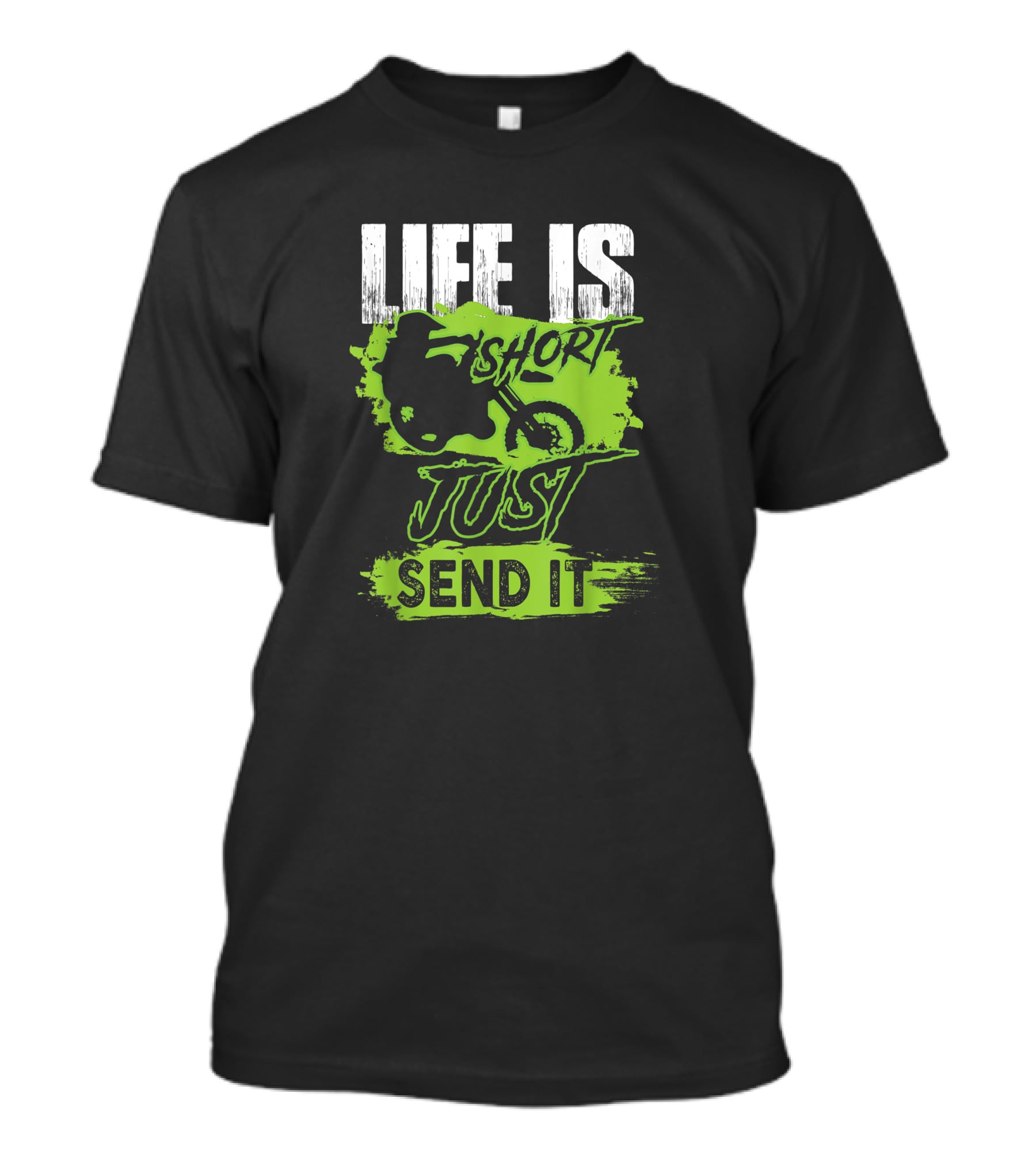 Life Is Short Just Send It Dirt Bike T-Shirt