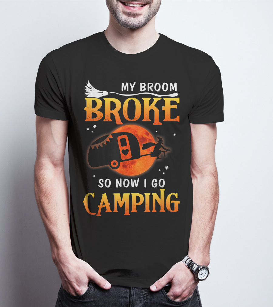 My Broom Broke Now I Go Camping Funny Halloween Moon Witch T-Shirt