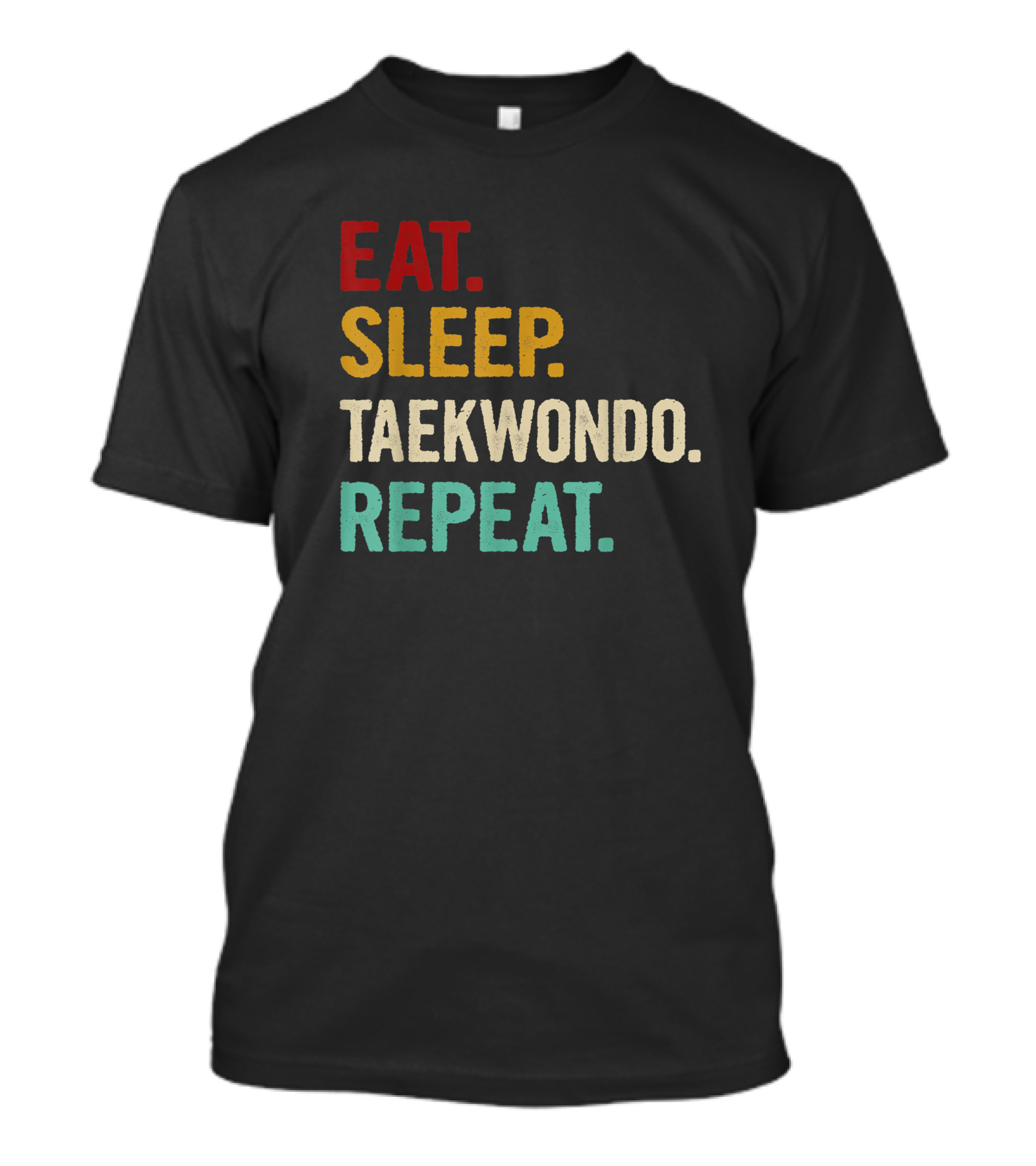 Eat Sleep Taekwondo Repeat Sports Lover Unique Best T-Shirt