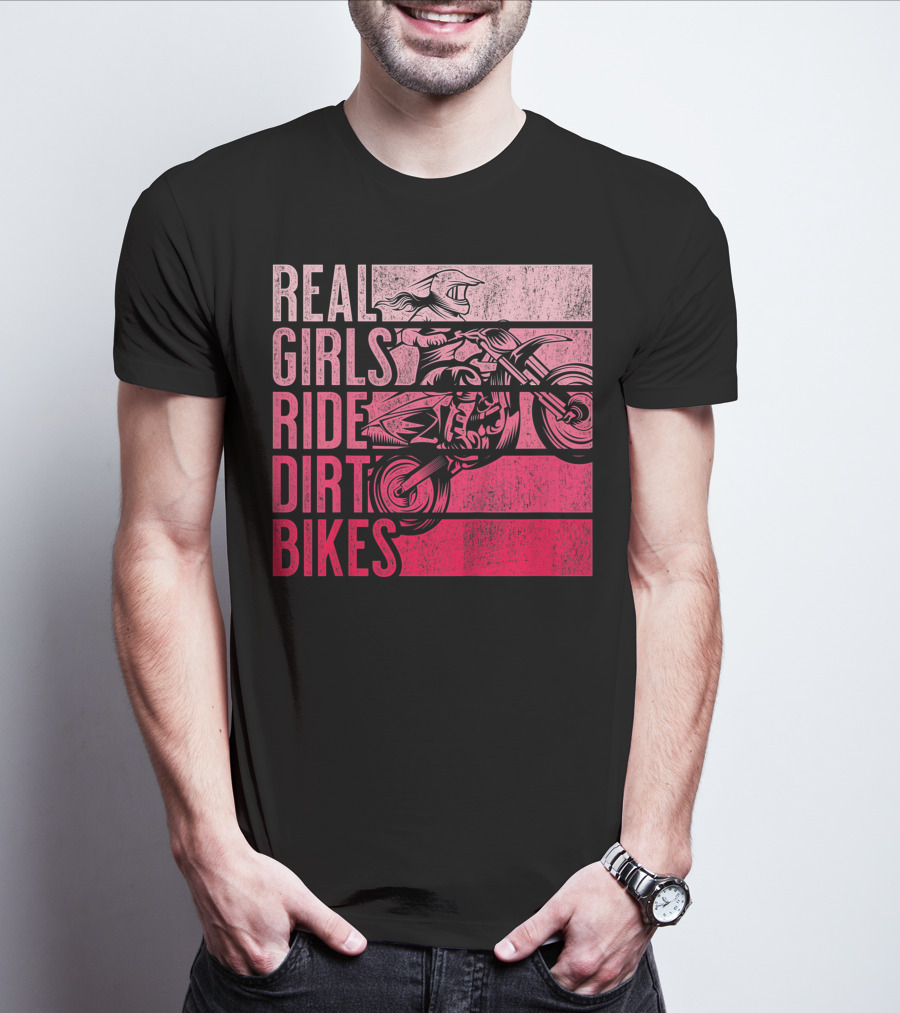 Real Girls Ride Dirt Bikes Motocross Lovers Best T-Shirt
