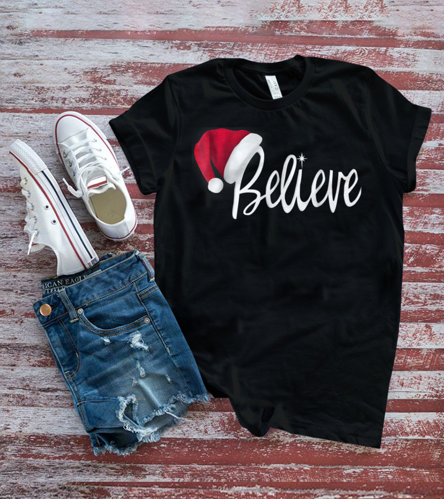 Believe In Santa Claus Christmas Hat T-Shirt