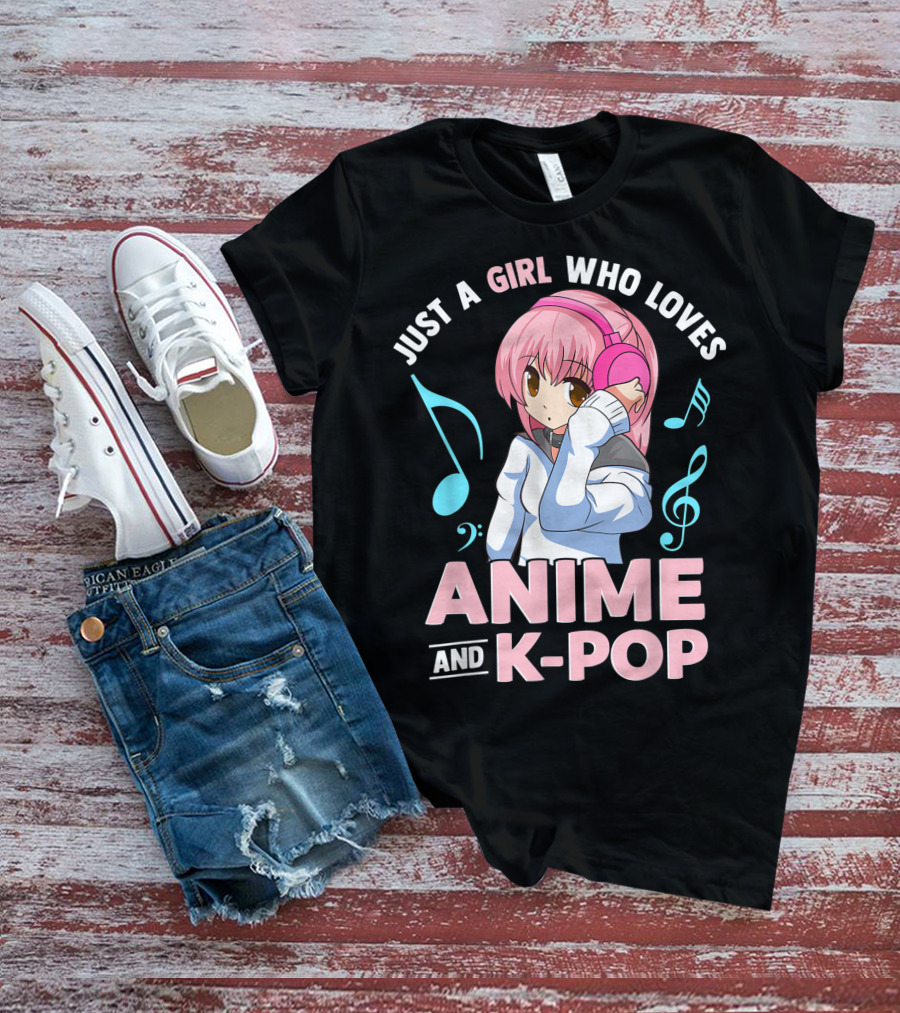 Just A Girl Who Loves Anime And K Pop With Headphones And Musical Notes T-Shirt