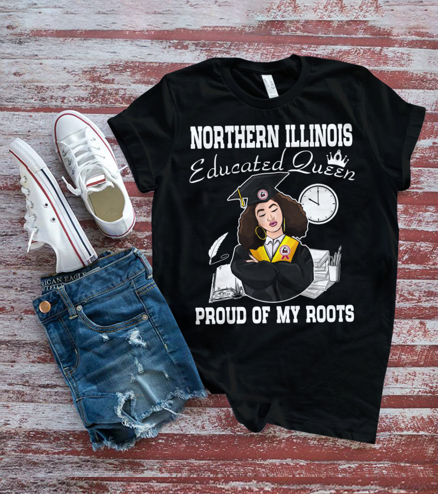 Northern Illinois Educated Queen Proud Of My Roots T-Shirt