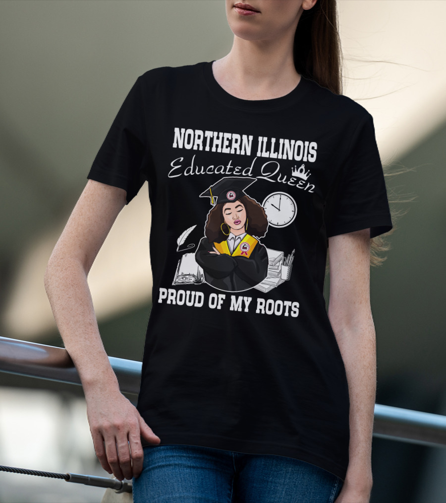 Northern Illinois Educated Queen Proud Of My Roots T-Shirt