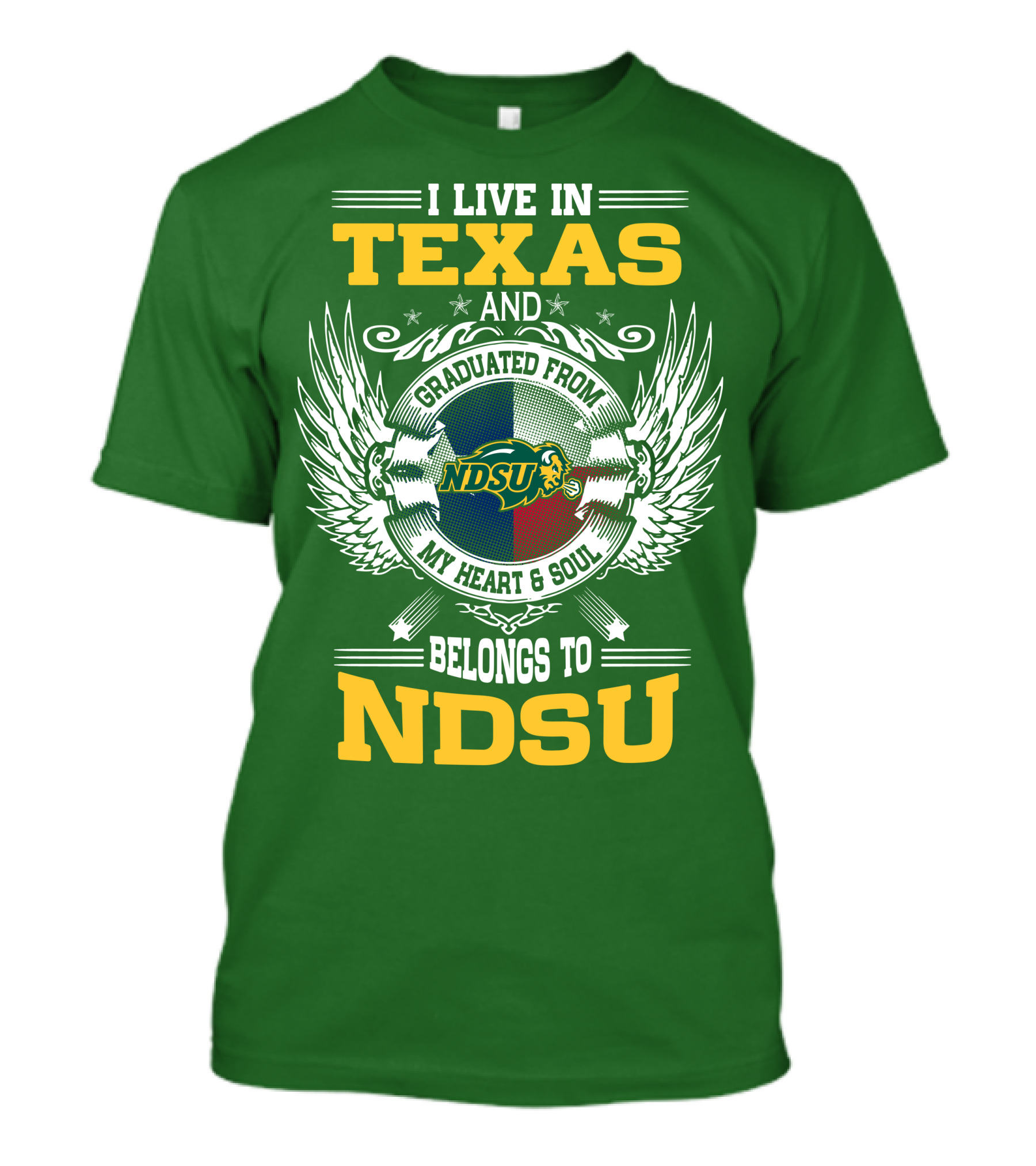 I Live In Texas And Graduated From My Heart And Soul Belongs To NDSU T-Shirt