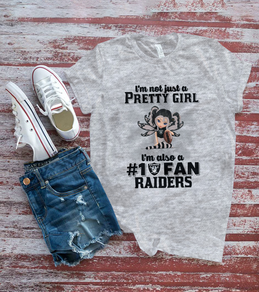 I'm Not Just A Pretty Girl I'm Also A #1 Fan Raiders T-Shirt
