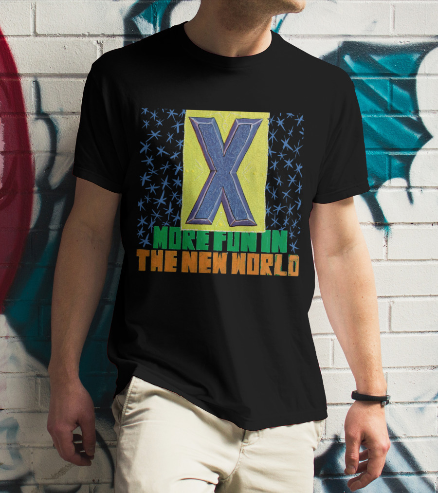 X More Fun In The New World Star T-Shirt