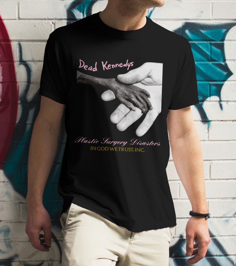 Dead Kennedys Plastic Surgery Disasters In God We Trust Inc T-Shirt