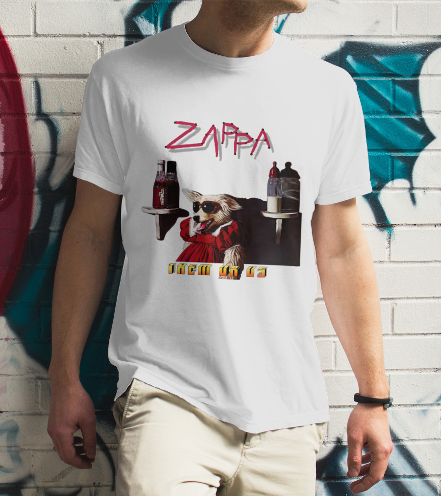 Zappa Them Or Us Dog In Sunglasses With Ketchup And Mustard T-Shirt
