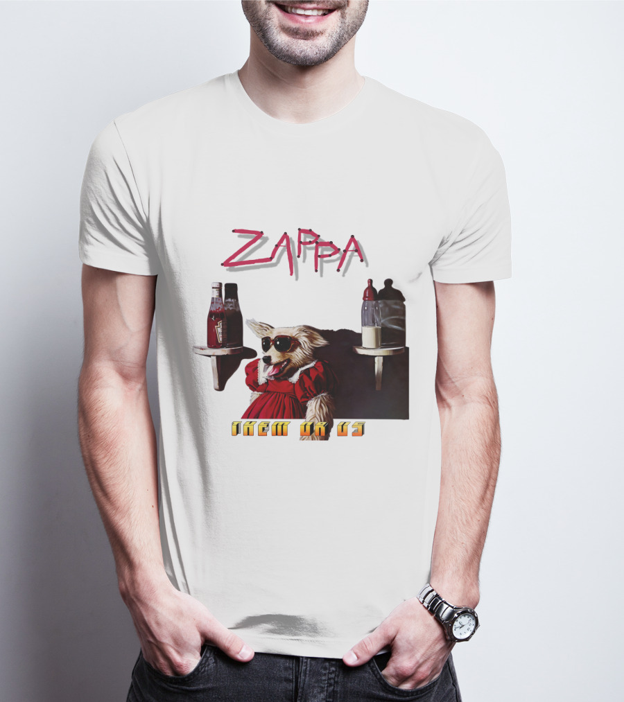 Zappa Them Or Us Dog In Sunglasses With Ketchup And Mustard T-Shirt