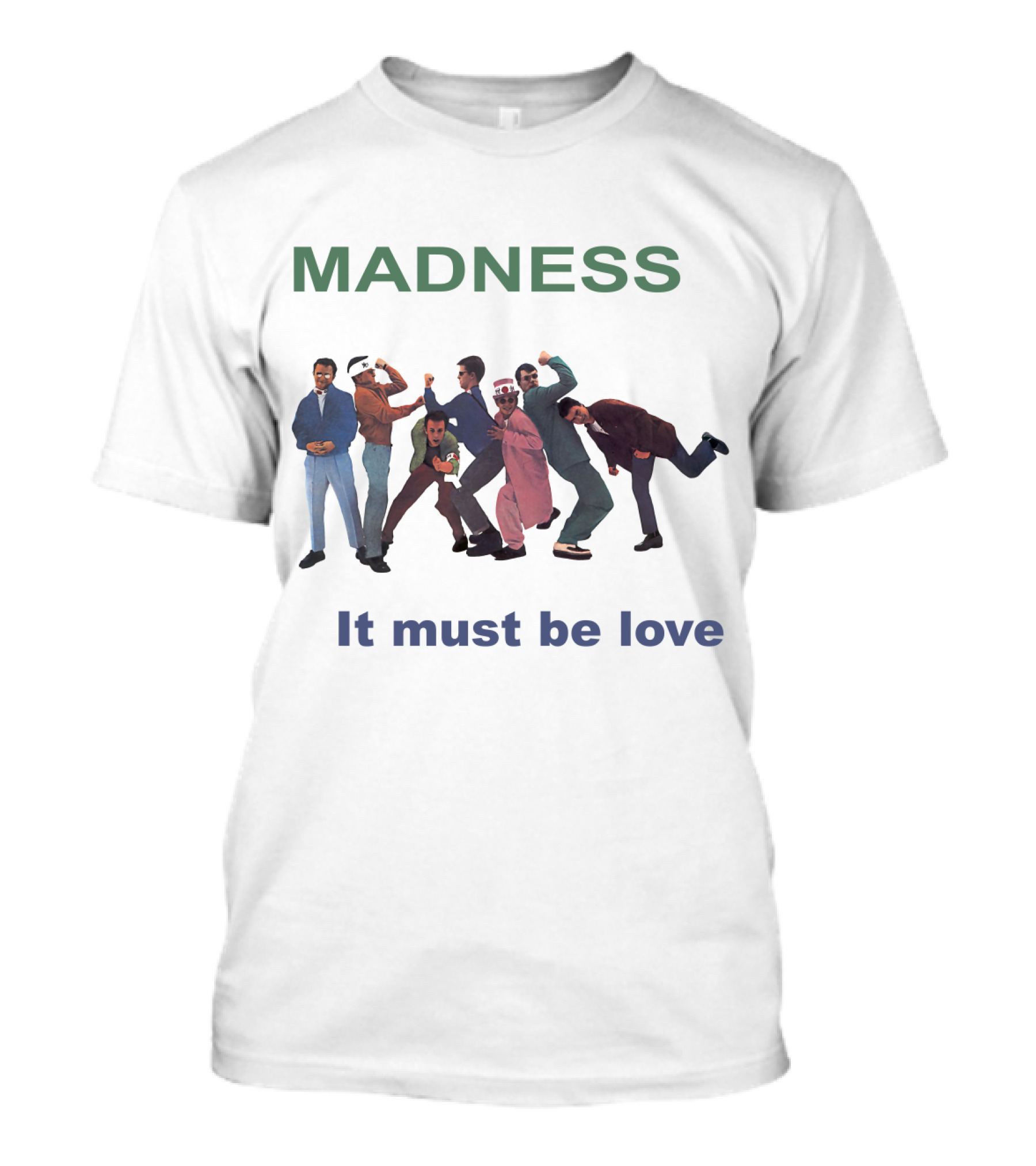 Madness It Must Be Love T-Shirt