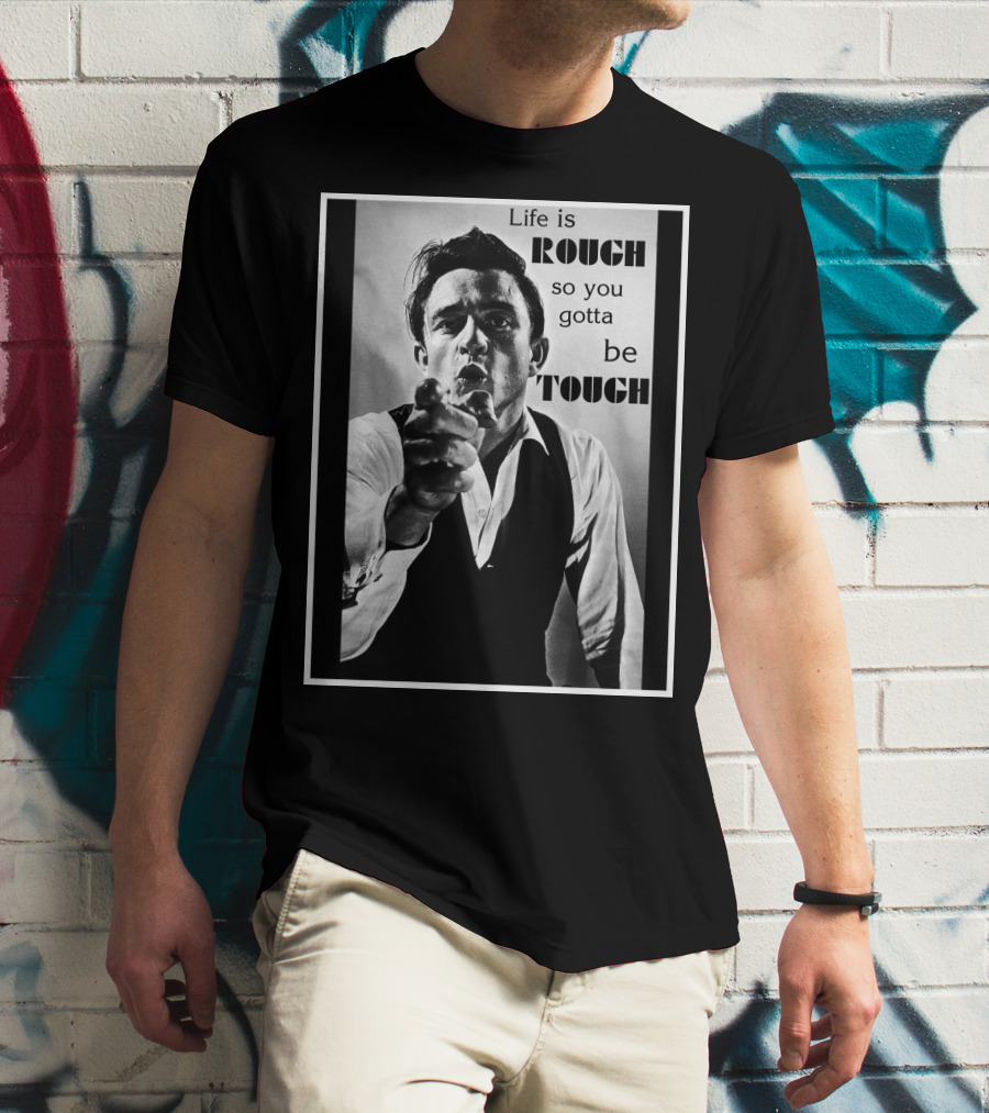 Life Is Rough So You Gotta Be Tough Jnc T-Shirt