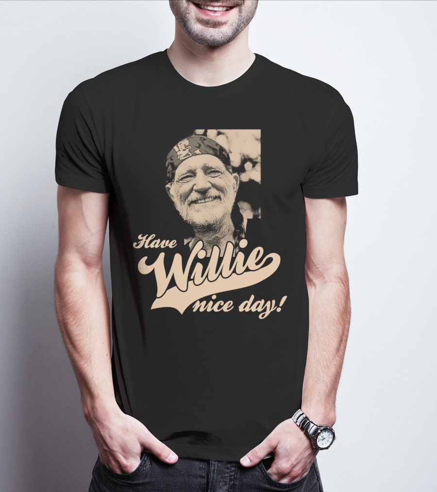 Have Willie Nice Day! T-Shirt