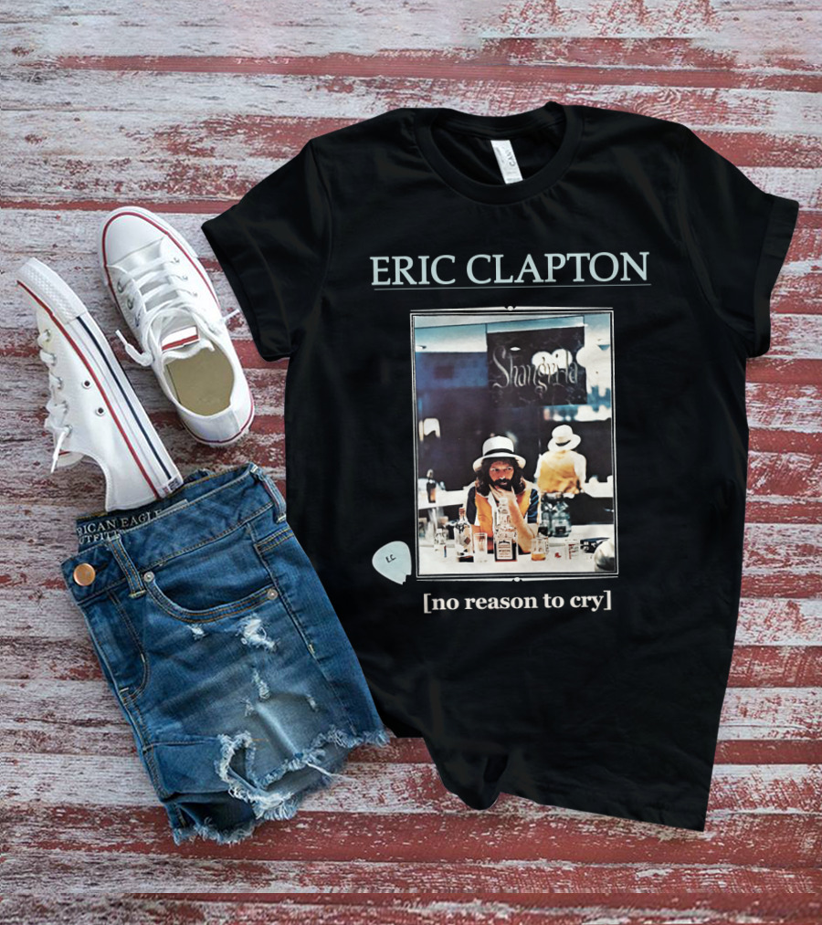 Eric Clapton No Reason To Cry Shangri-La Ec T-Shirt