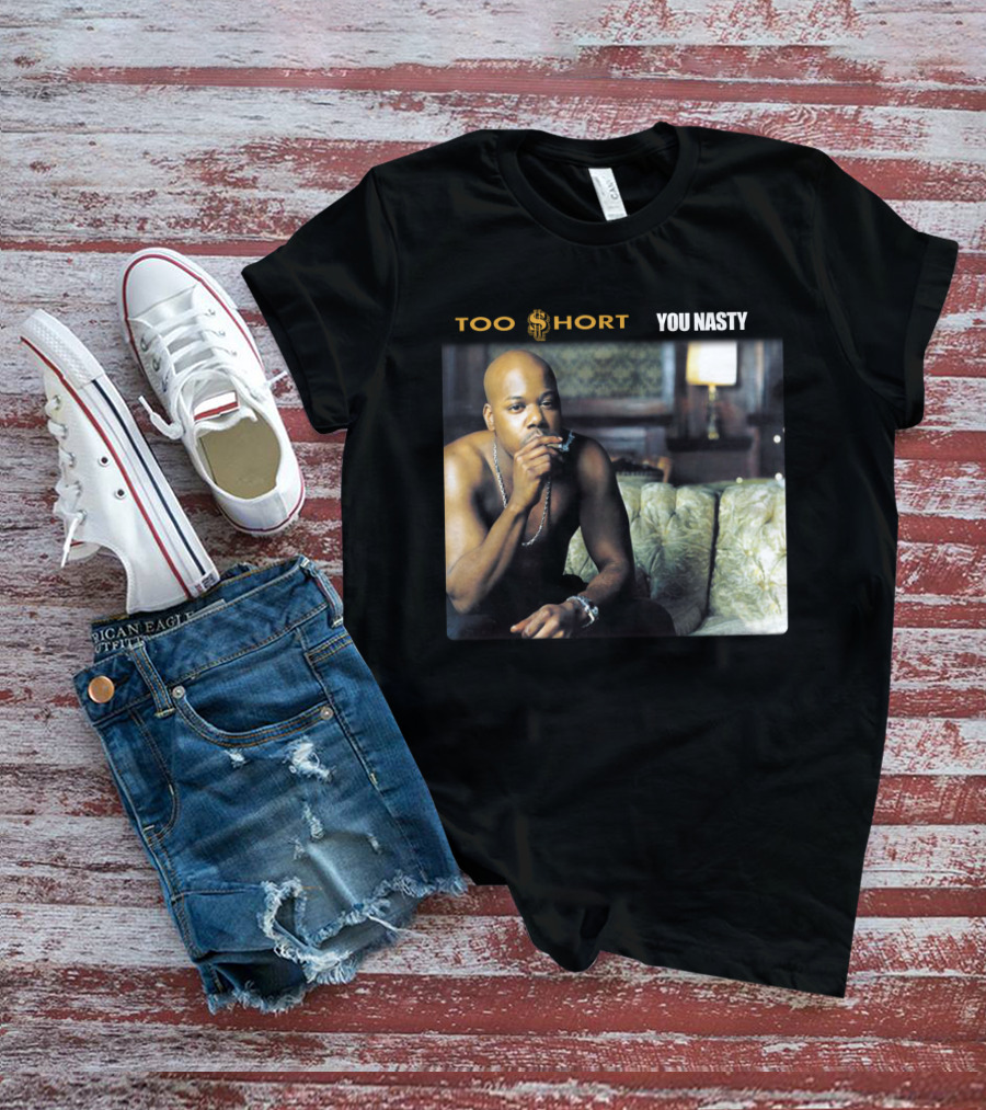 Too $Hort You Nasty T-Shirt