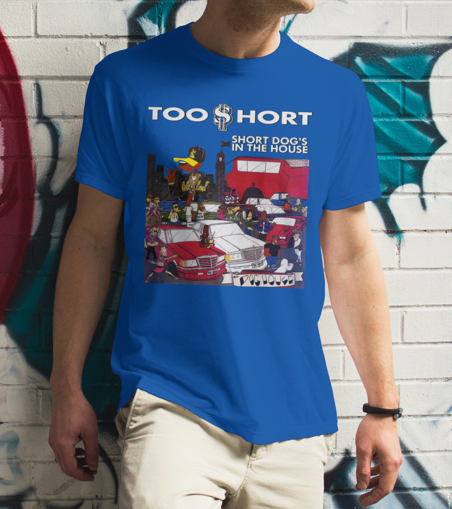Too Short Short Dog's In The House Doghouse T-Shirt