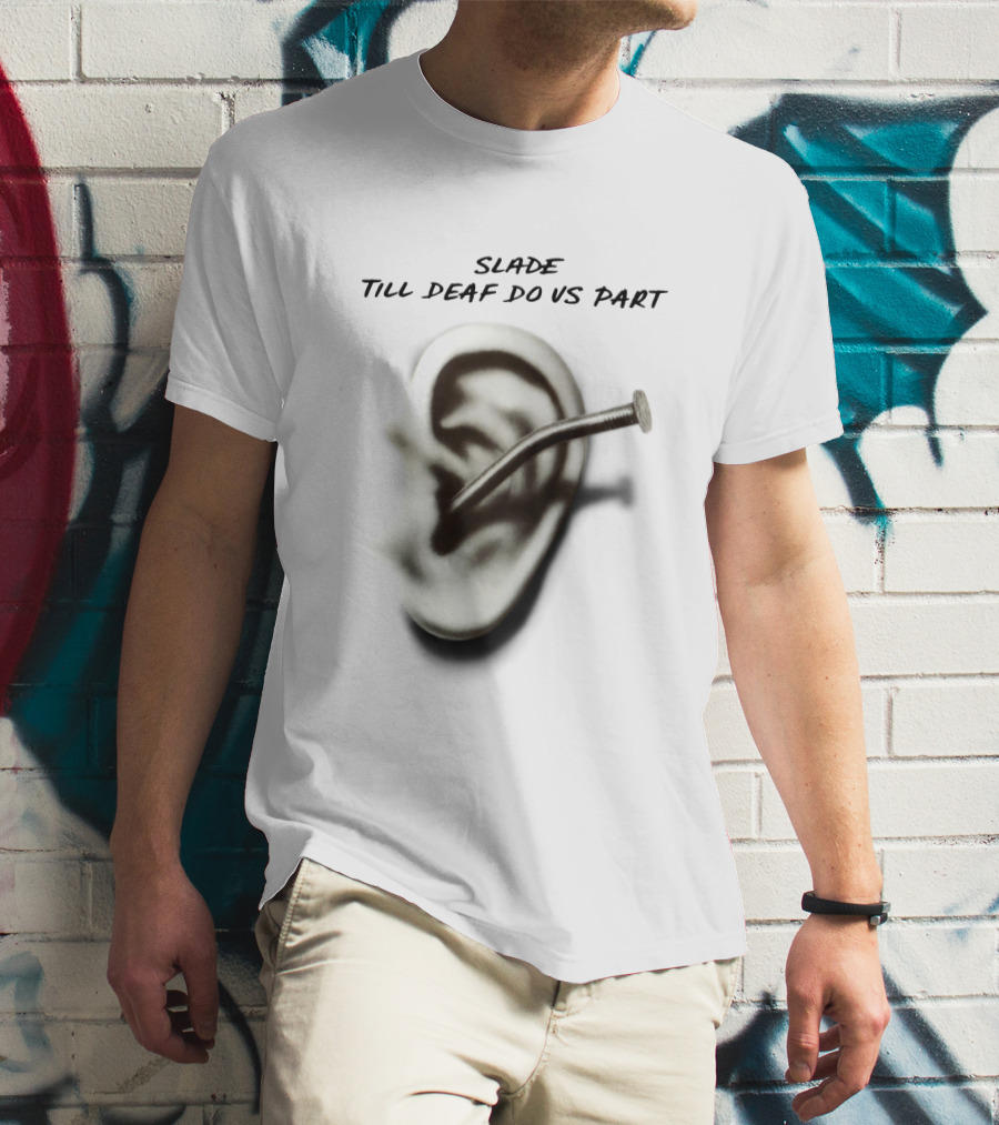 Slade Till Deaf Do Us Part T-Shirt