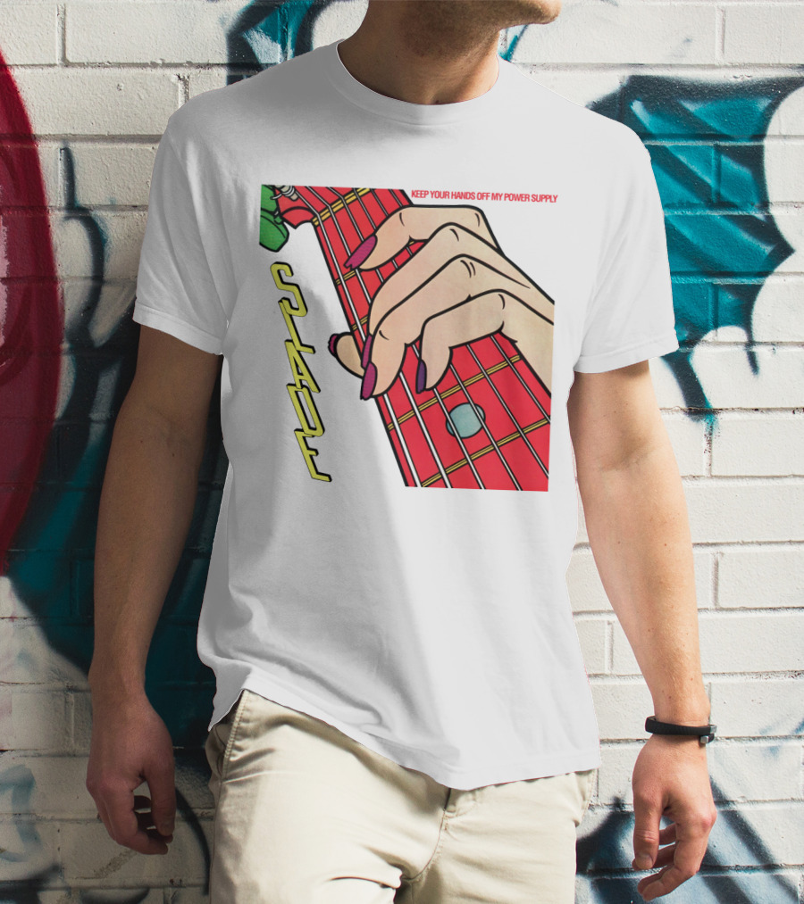 Sld Keep Your Hands Off My Power Supply Slade T-Shirt