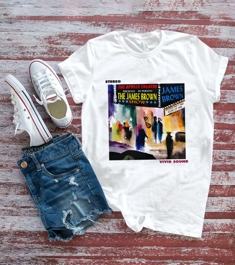 Stereo The Apollo Theatre Presents In Person The James Brown Show Vivid Sound James Brown Voted No 1 R&B Star Of 1962 T-Shirt