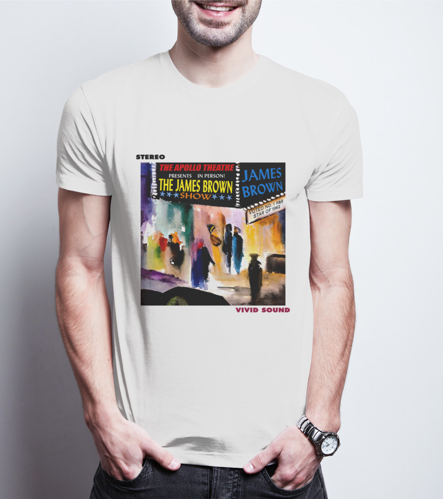 Stereo The Apollo Theatre Presents In Person The James Brown Show Vivid Sound James Brown Voted No 1 R&B Star Of 1962 T-Shirt