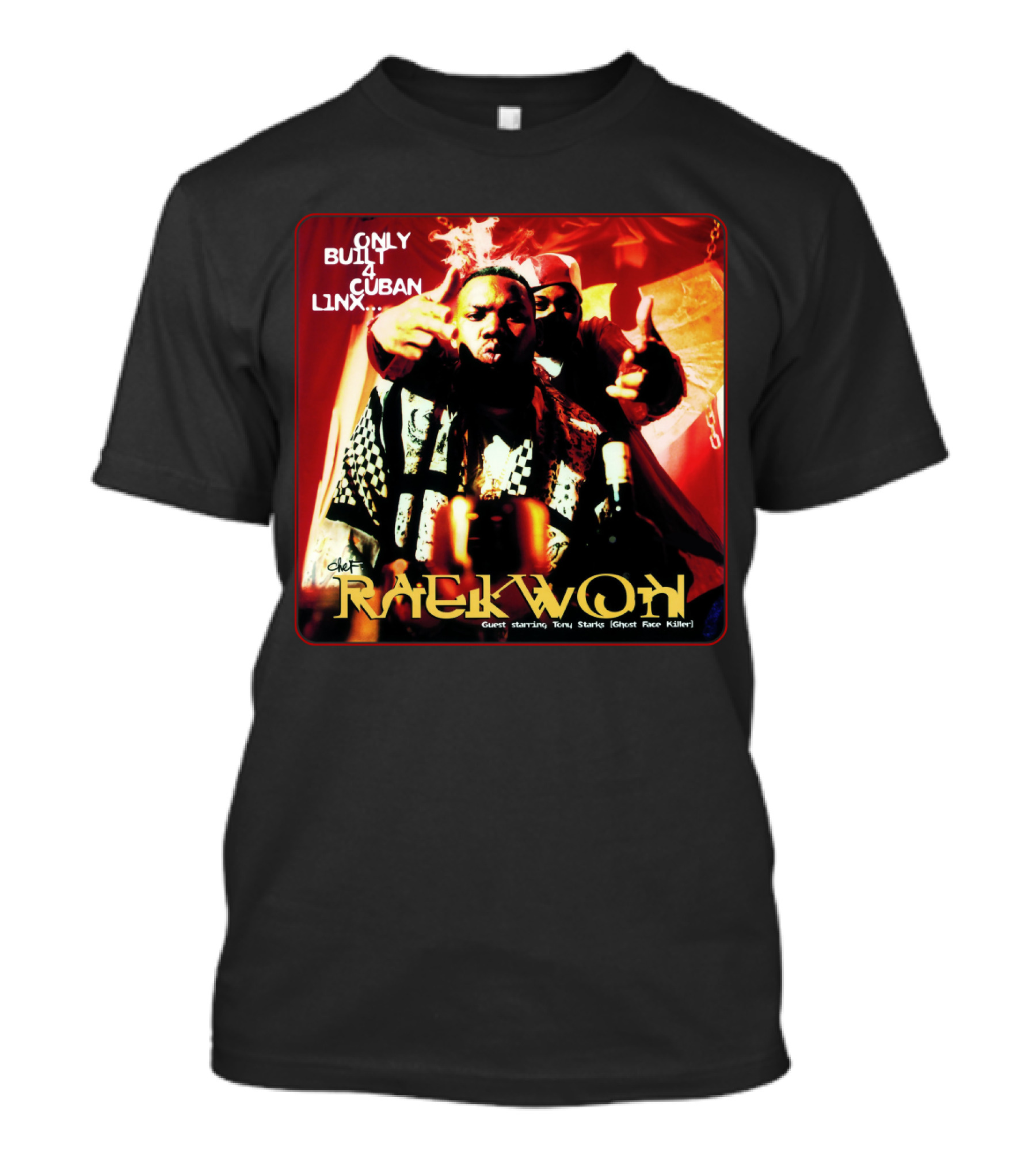 Raekwon Only Built 4 Cuban Linx 1995 Chef Guest Starring Tony Starks Ghost Face Killer T-Shirt