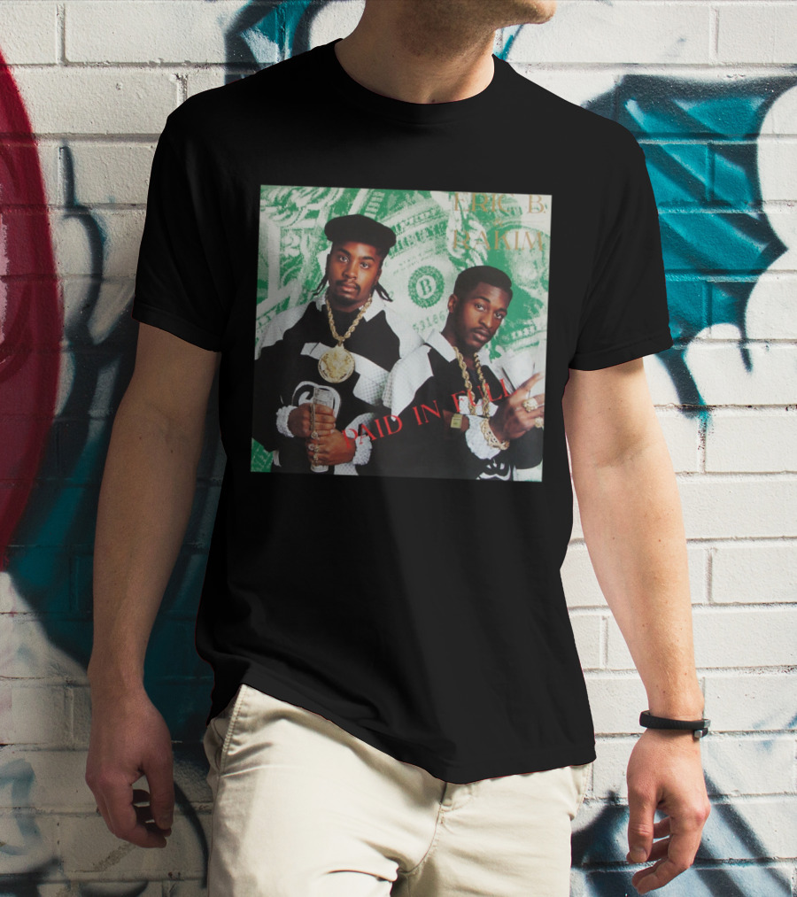 Eric B & Rakim Paid In Full Dollar Bills 1980S Style T-Shirt