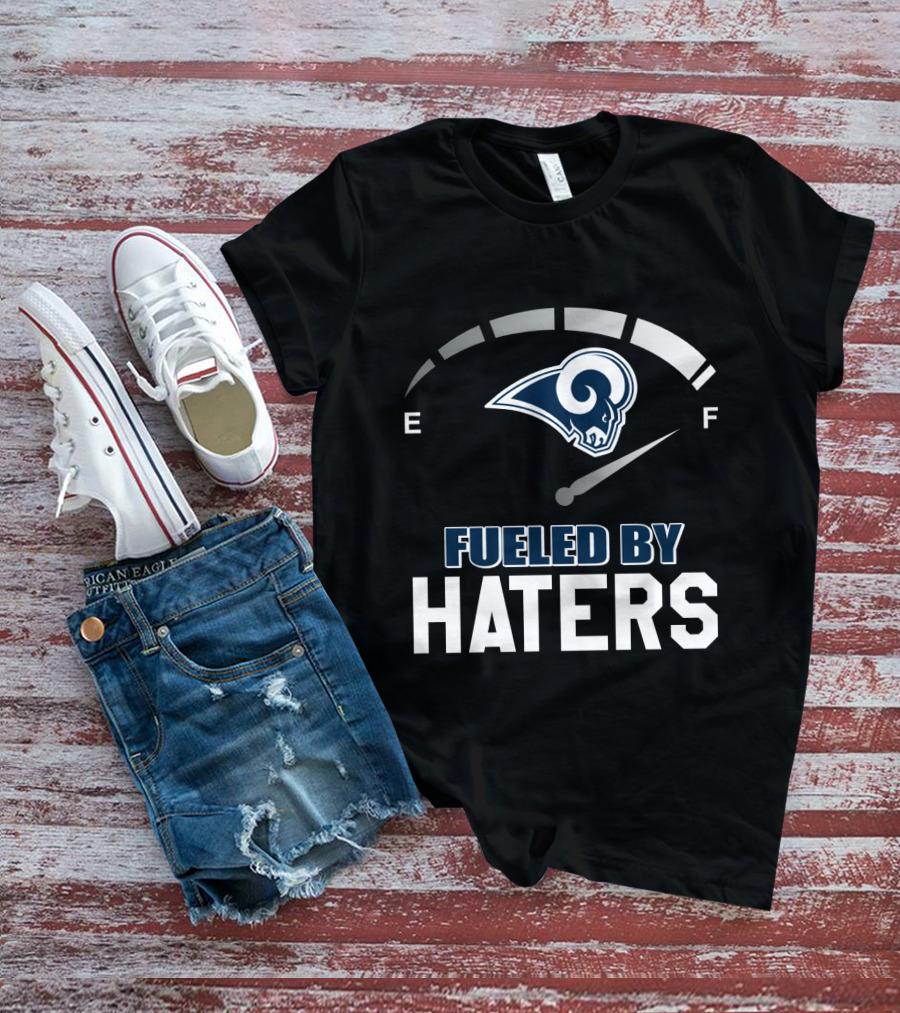 Los Angeles Rams Fueled By Haters Full Tank T-Shirt