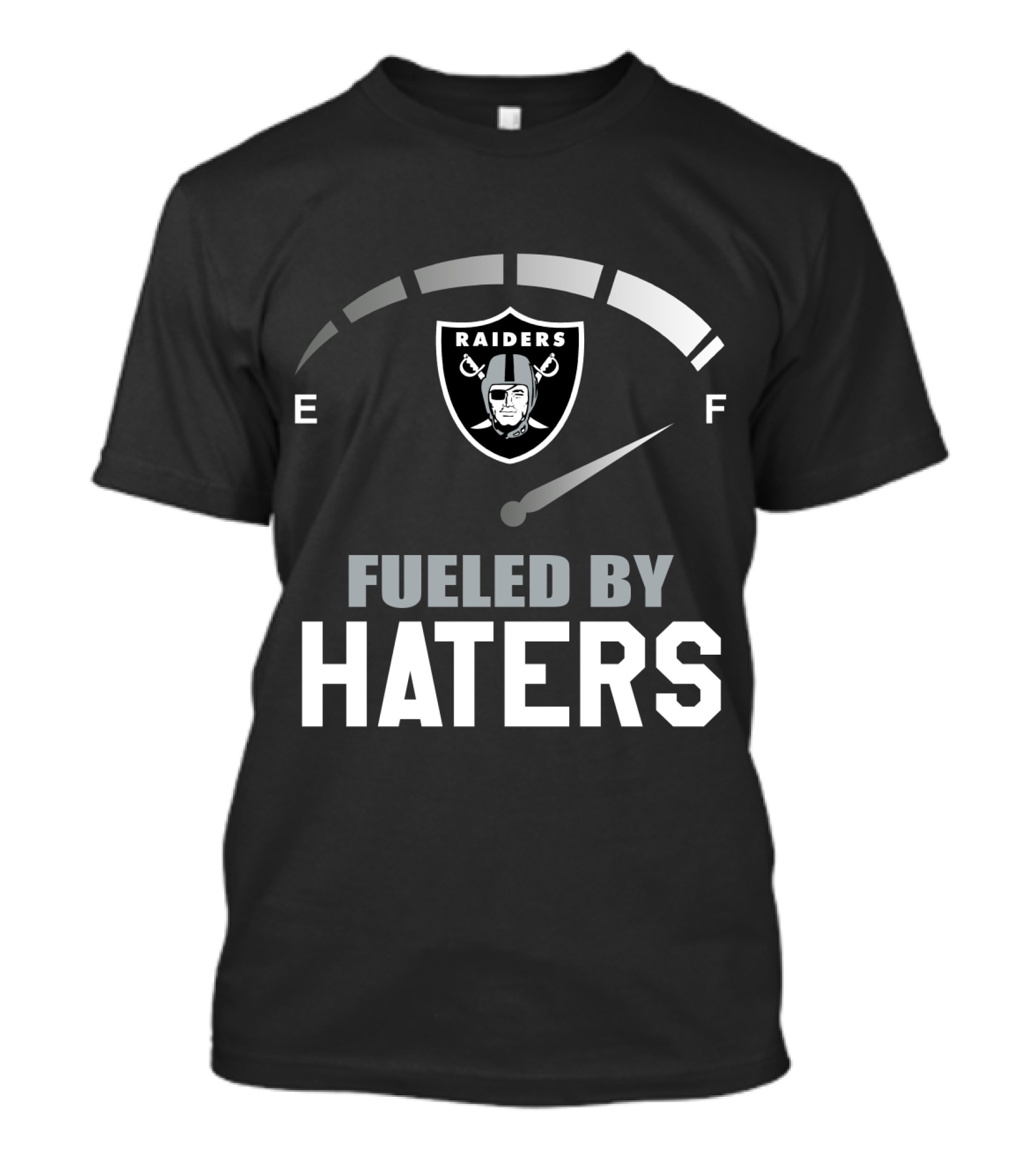 Raiders Fueled By Haters E F T-Shirt