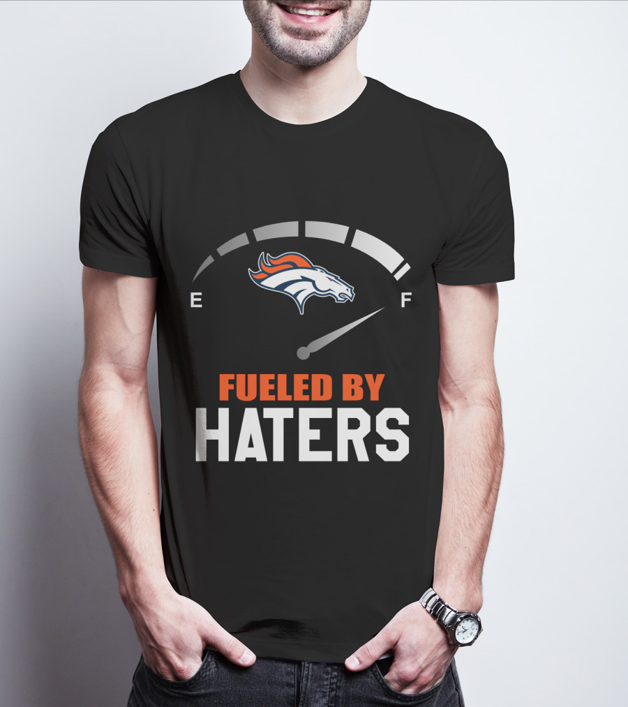 Denver Broncos Fueled By Haters Gauge T-Shirt