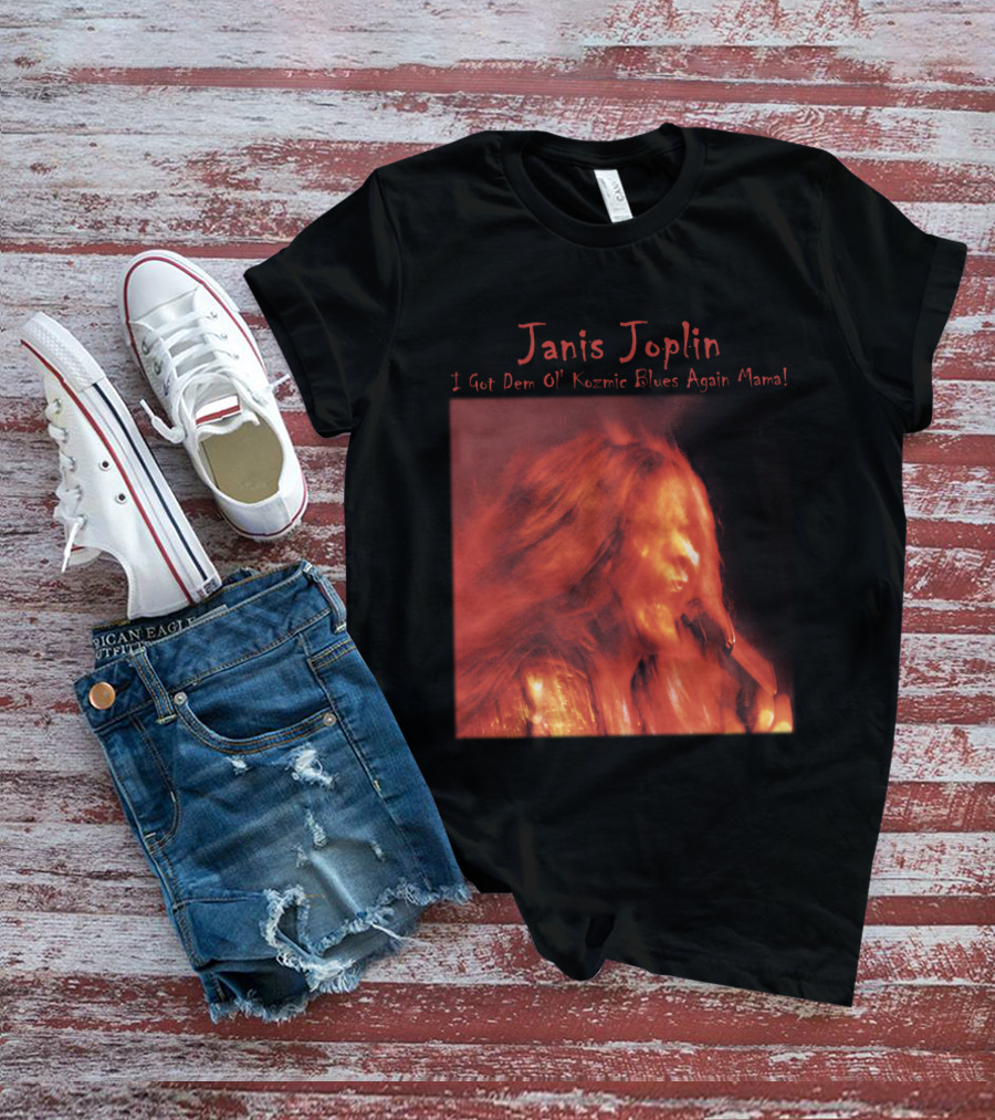 Janis Joplin I Got Dem Ol' Kozmic Blues Again Mama T-Shirt