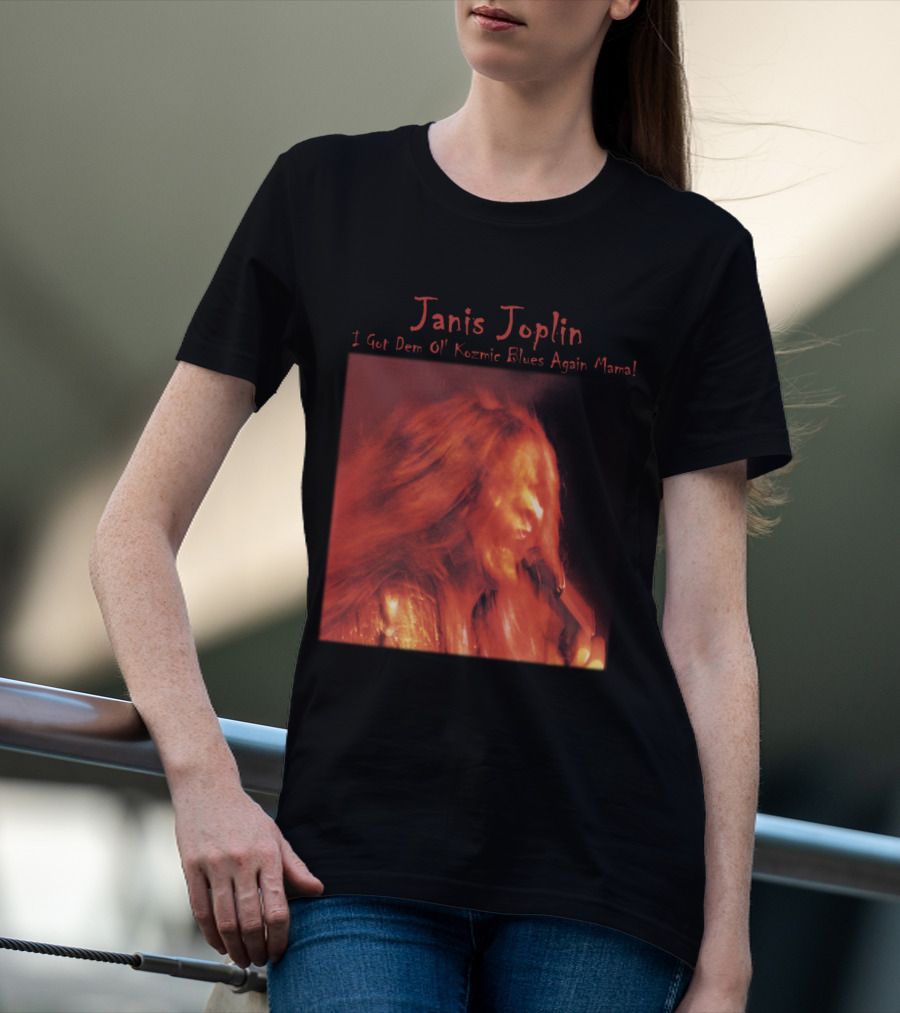 Janis Joplin I Got Dem Ol' Kozmic Blues Again Mama T-Shirt