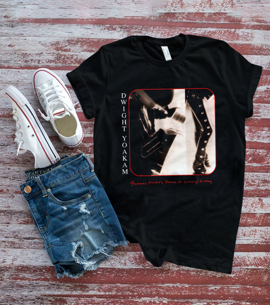 Dwight Yoakam Buenas Noches From A Lonely Room T-Shirt