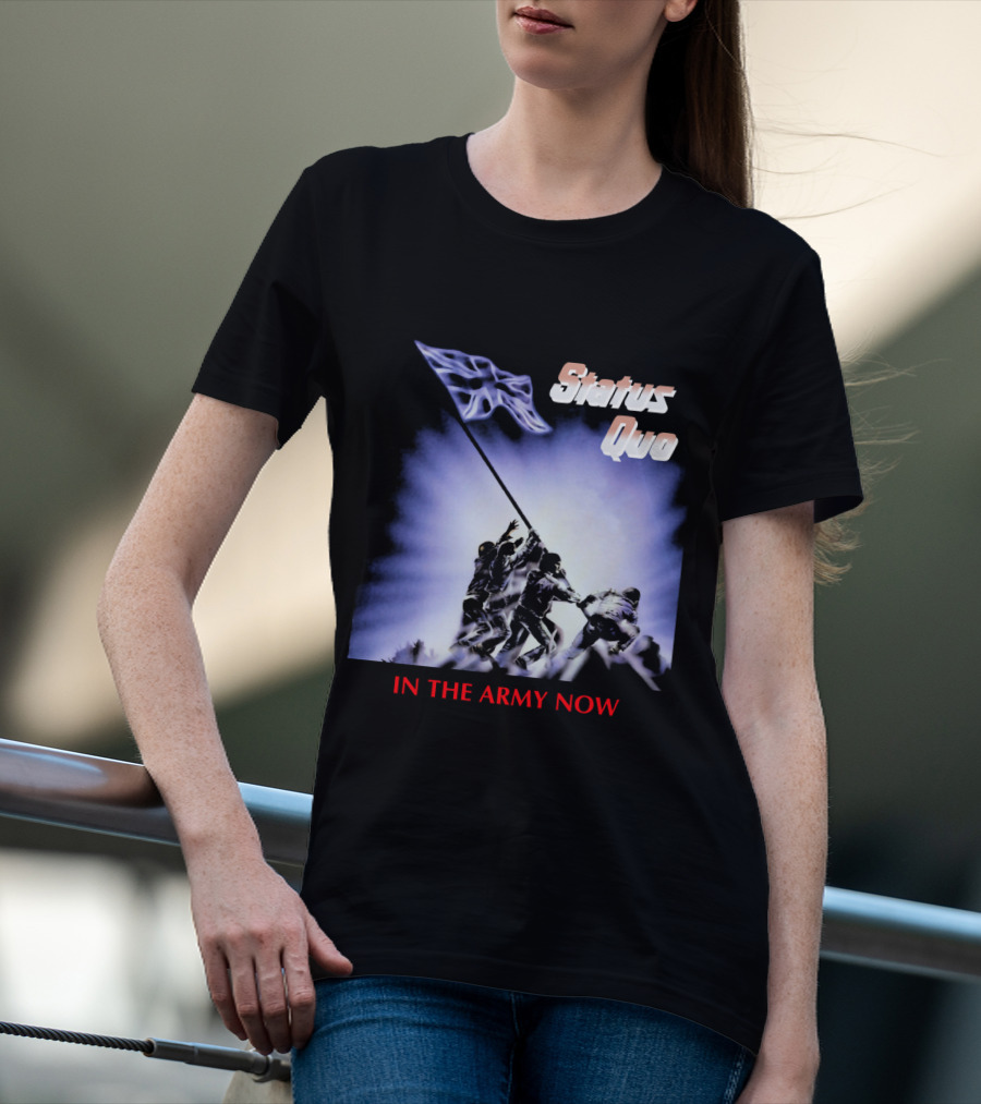 Status Quo In The Army Now Flag Raising T-Shirt