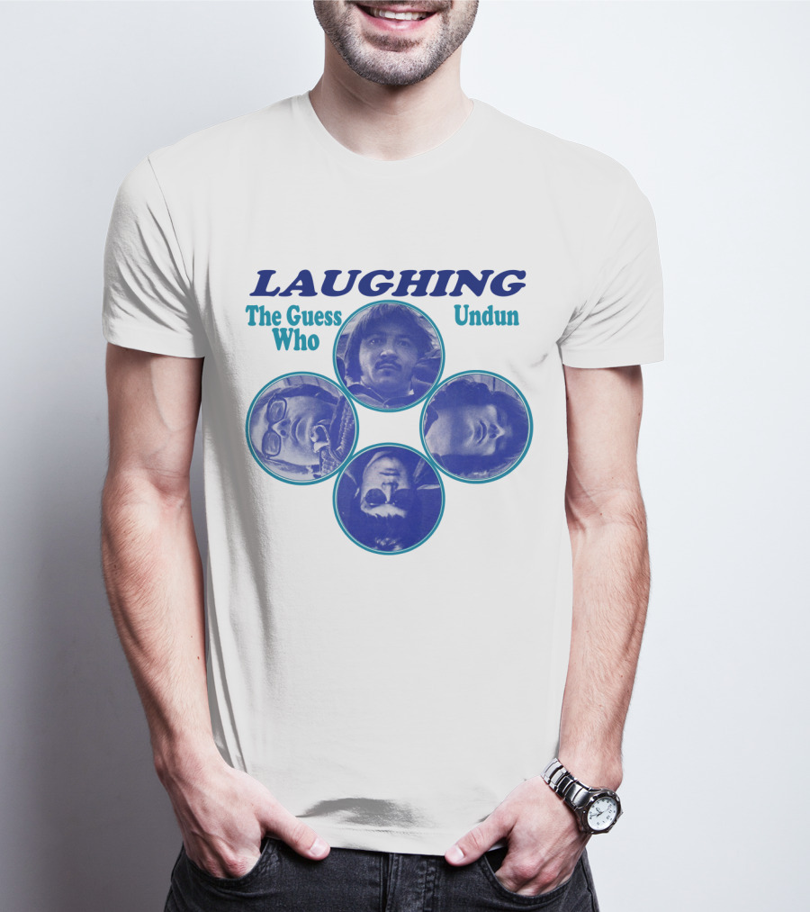 Laughing The Guess Who Undun T-Shirt