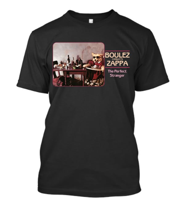 Boulez Conducts Zappa The Perfect Stranger T-Shirt