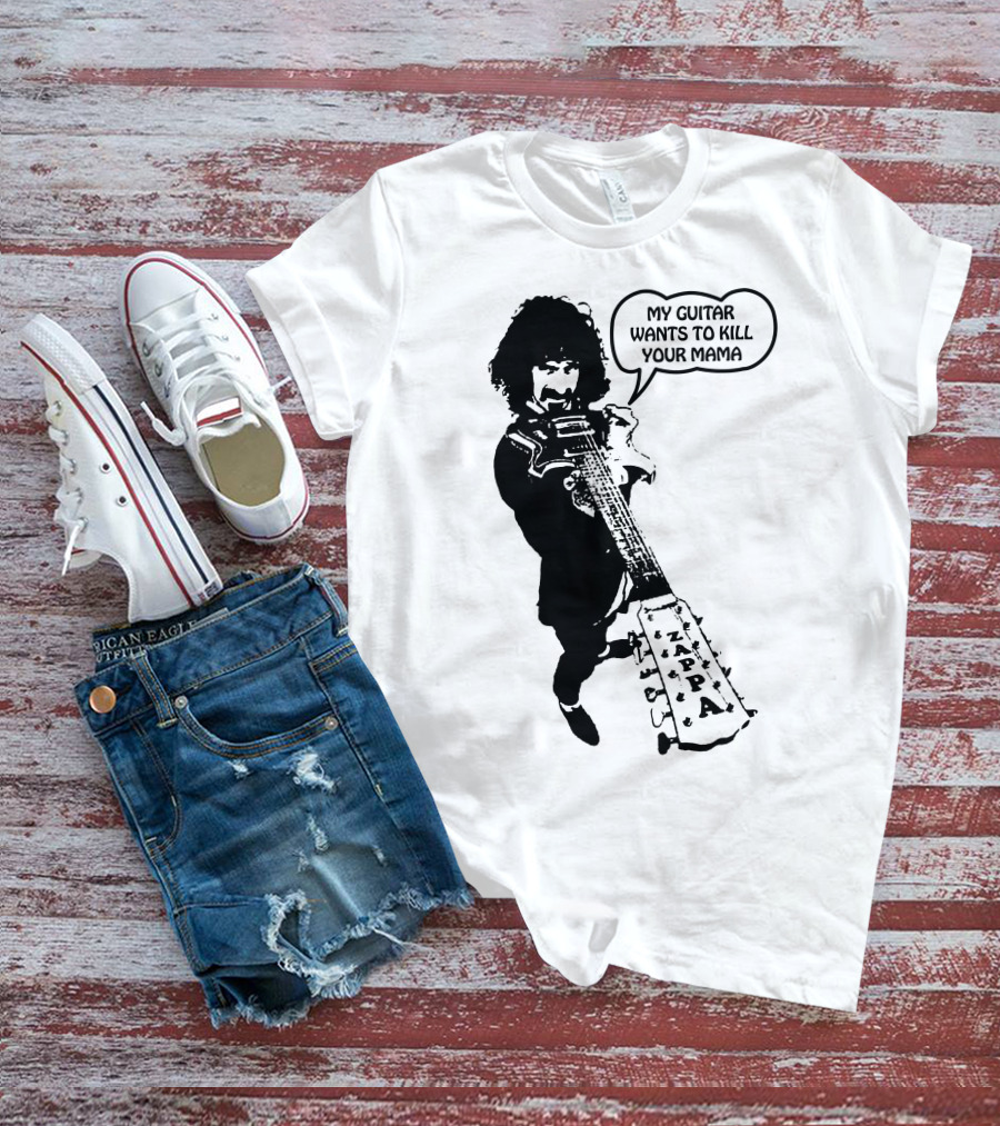 Frank Zappa My Guitar Wants To Kill Your Mama T-Shirt