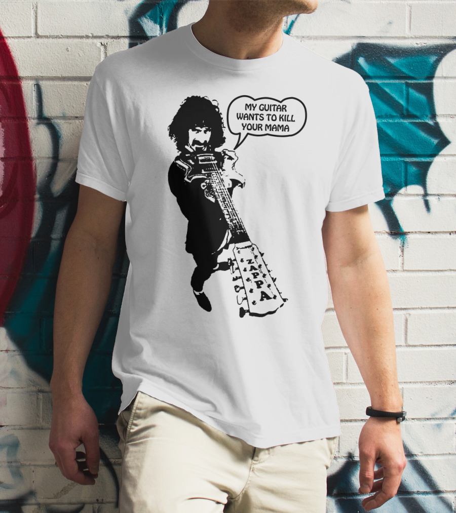 Frank Zappa My Guitar Wants To Kill Your Mama T-Shirt