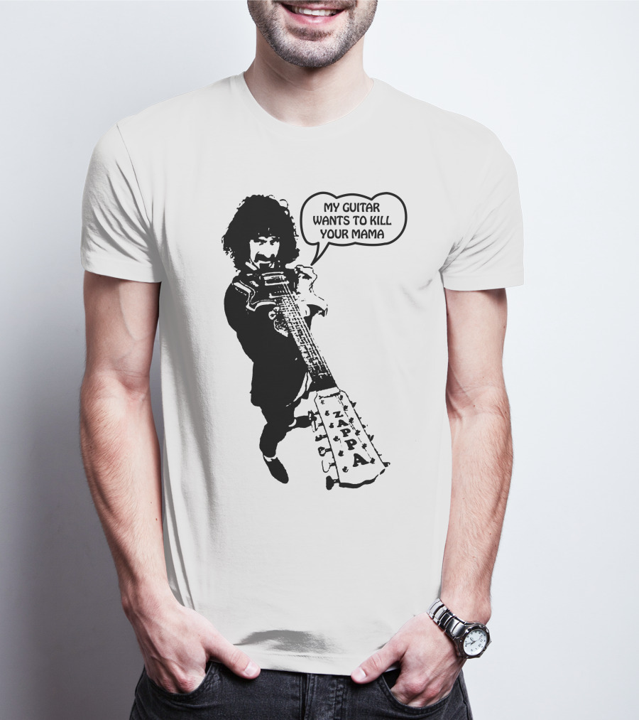 Frank Zappa My Guitar Wants To Kill Your Mama T-Shirt